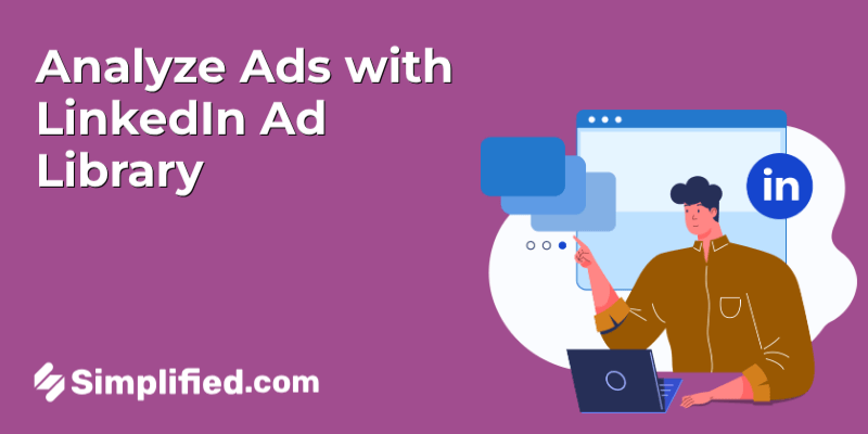 LinkedIn Ad Library: A Complete Guide to Finding and Analyzing Competitor Ads